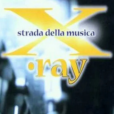 X-Ray „Strada della musica“
